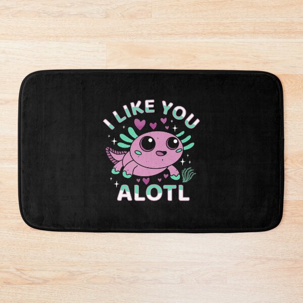Item preview, I like you Alotl designed and sold by Peter Stawicki.