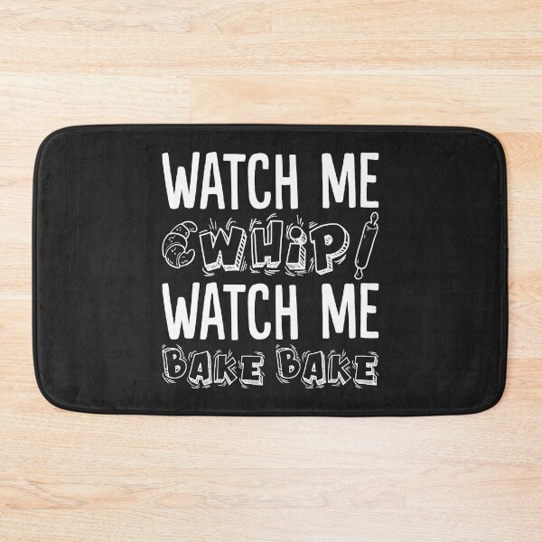 Item preview, Watch Me Whip Watch Me Bake Bake designed and sold by Dufawa.