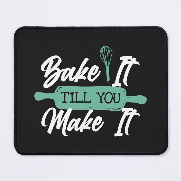Item preview, Bake It Till You Make It designed and sold by Dufawa.