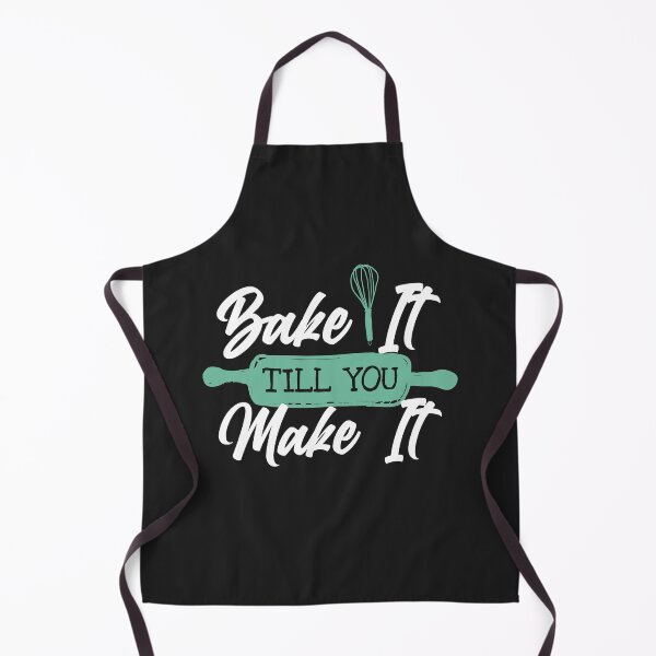 Item preview, Bake It Till You Make It designed and sold by Dufawa.