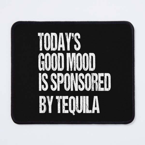 Item preview, today's good mood is sponsored by tequila designed and sold by ASSOUKI9.
