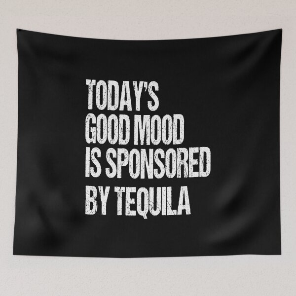 Item preview, today's good mood is sponsored by tequila designed and sold by ASSOUKI9.