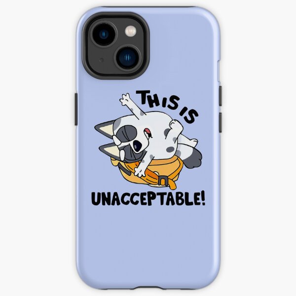This is unacceptable, Blue Heeler iPhone Tough Case