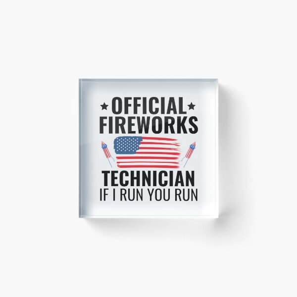 Item preview, Official Firework Technician If I Run You Run designed and sold by chetan786.