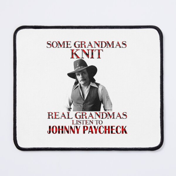 Item preview, Some Grandmas Knit Real Grandmas Listen to Johnny Paycheck designed and sold by JenaClark.