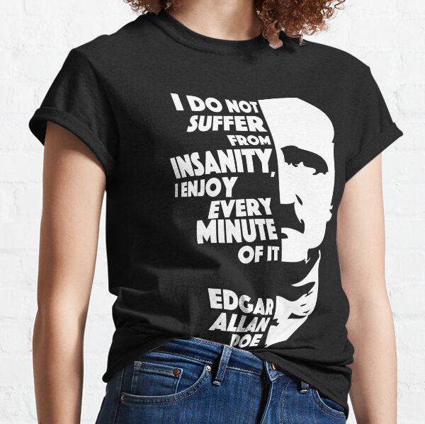 Edgar Allan Poe Insanity Classic T-Shirt