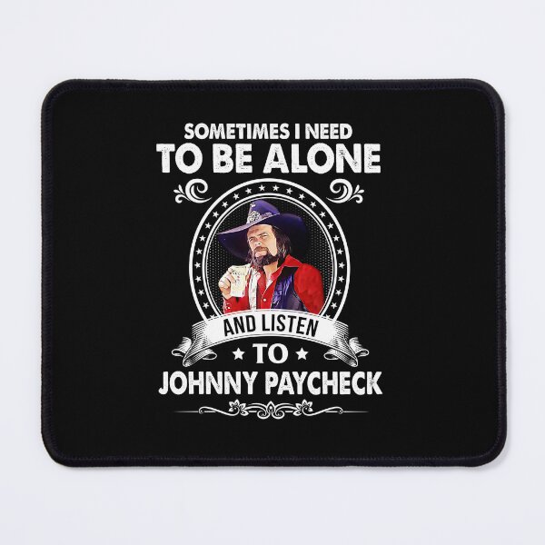 Item preview, Sometime I Need To Be Alone and Listen To Johnny Paycheck Classic designed and sold by JenaClark.