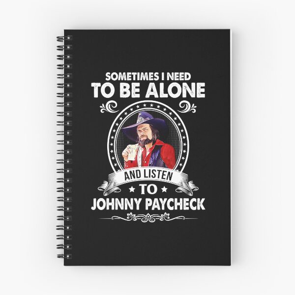 Item preview, Sometime I Need To Be Alone and Listen To Johnny Paycheck Classic designed and sold by JenaClark.