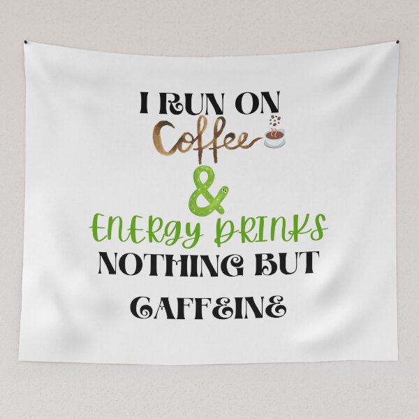 Item preview, I run on coffee and energy drinks nothing but caffeine  designed and sold by MysticalSister.