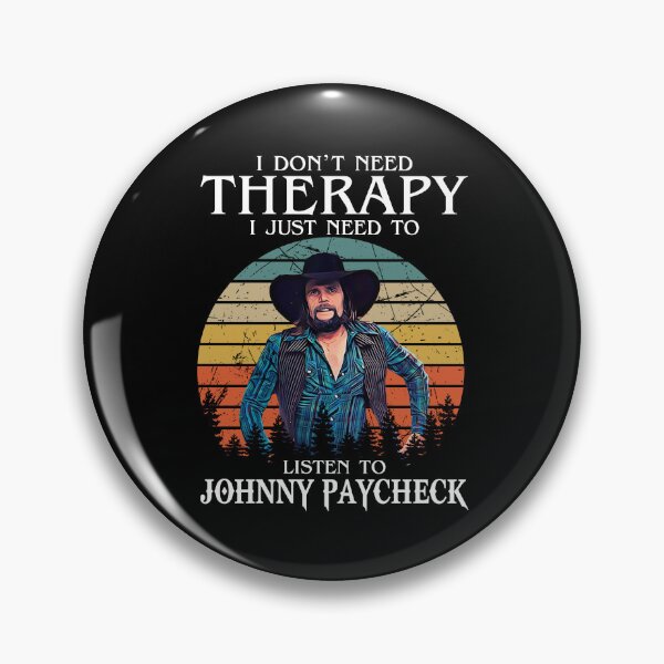 Item preview, I Don't Need Therapy I Just Need To Listen To Johnny Paycheck designed and sold by JenaClark.