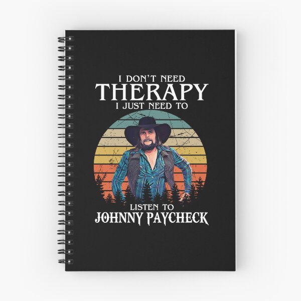 Item preview, I Don't Need Therapy I Just Need To Listen To Johnny Paycheck designed and sold by JenaClark.