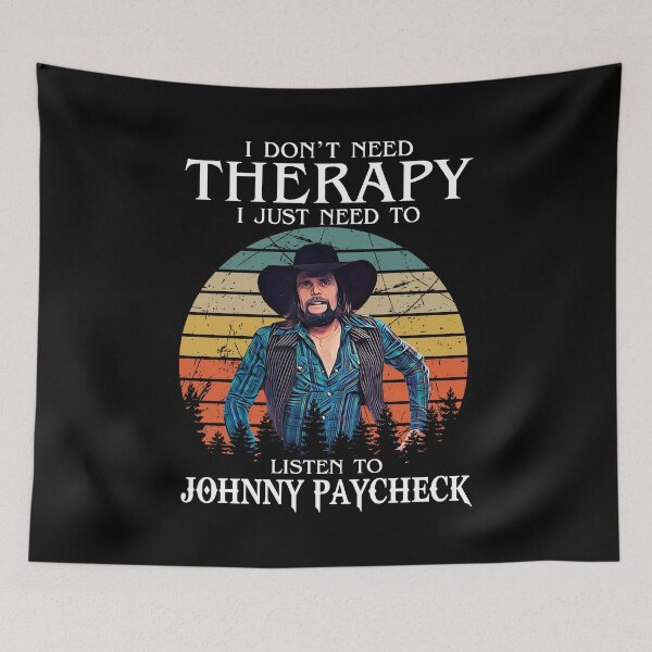 Item preview, I Don't Need Therapy I Just Need To Listen To Johnny Paycheck designed and sold by JenaClark.