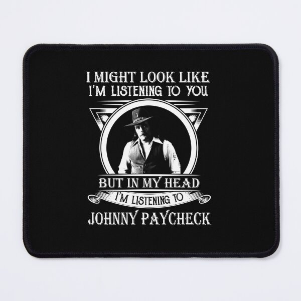 Item preview, I Might Look Like I'm Listening To Johnny Paycheck designed and sold by JenaClark.