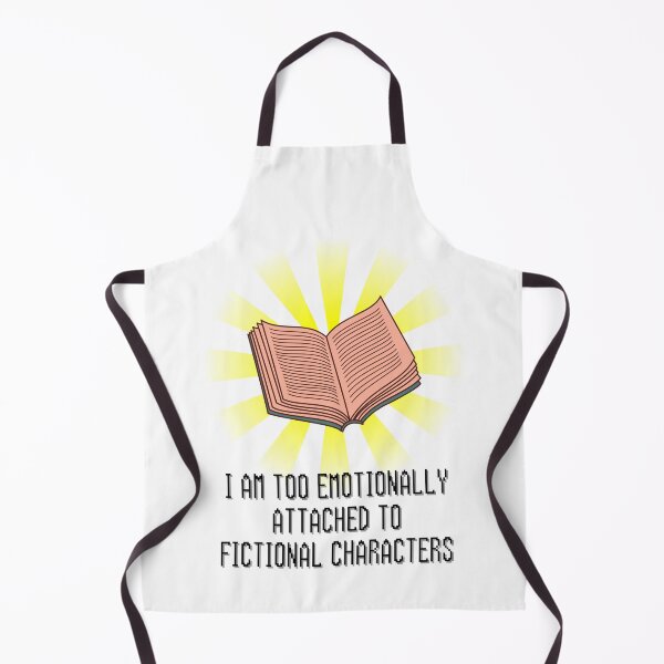 Item preview, I Am Too Emotionally Attached To Finctional Characters designed and sold by BookOfE.