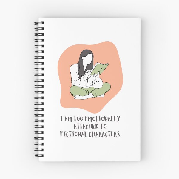 Item preview, I Am Too Emotionally Attached To Finctional Characters designed and sold by BookOfE.