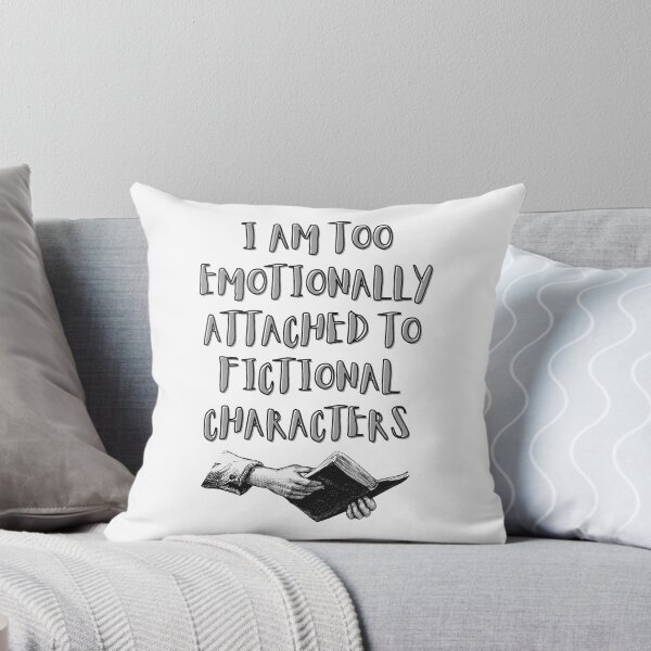 Item preview, I Am Too Emotionally Attached To Finctional Characters designed and sold by BookOfE.