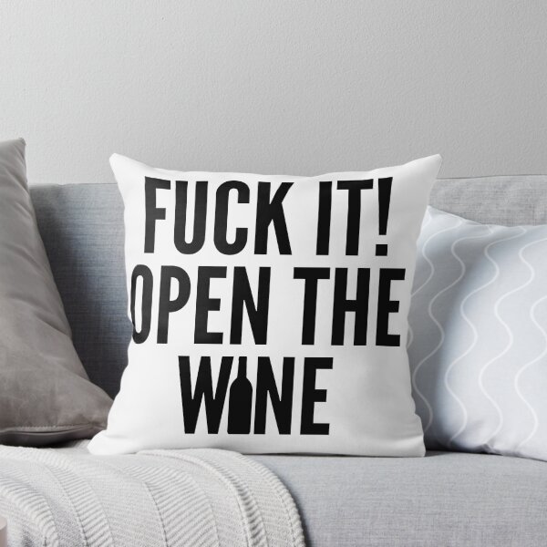Item preview, Fuck It! Open The Wine. Funny Wine Lover Quote. designed and sold by That Cheeky Tee.
