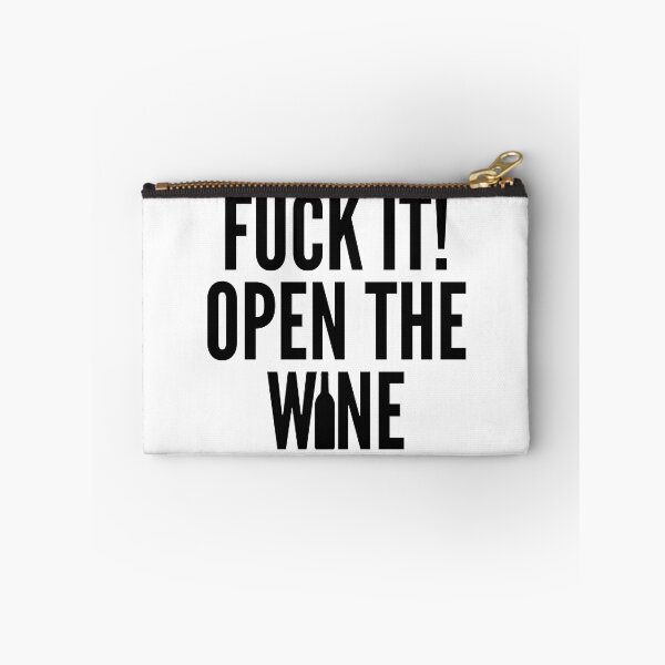 Item preview, Fuck It! Open The Wine. Funny Wine Lover Quote. designed and sold by That Cheeky Tee.