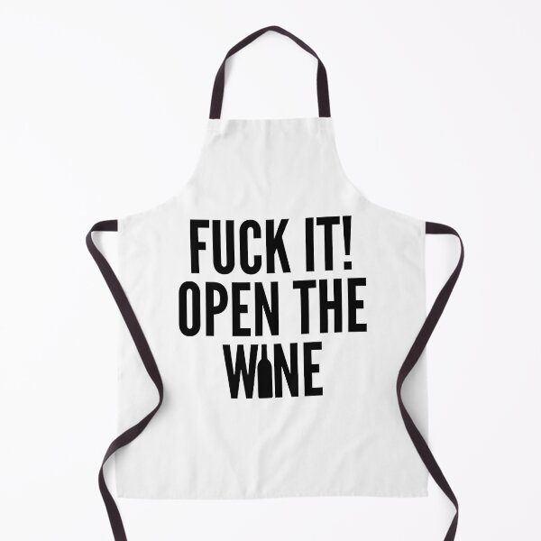 Item preview, Fuck It! Open The Wine. Funny Wine Lover Quote. designed and sold by That Cheeky Tee.