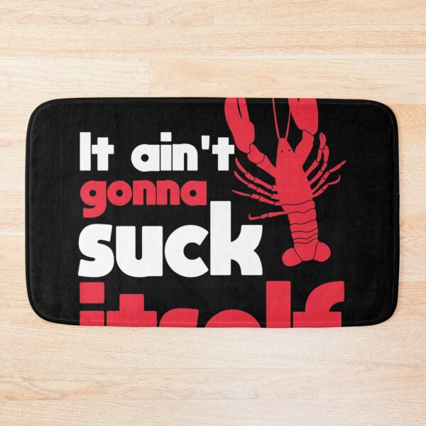 Item preview, It Ain&x27;t Gonna Suck Itself Cajun Crawfish Boil Classic  designed and sold by pectolrawlsc.