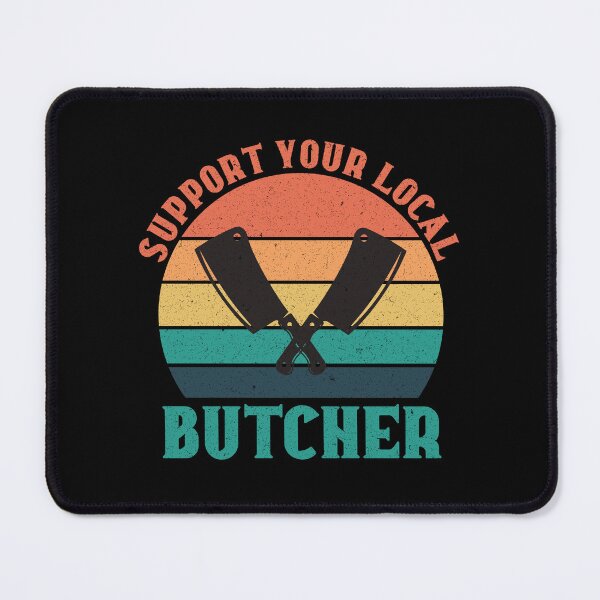 Item preview, Support Your Local Butcher: Funny Chef Gift - Butcher designed and sold by Adexyl.