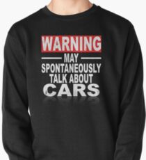 Warning: May Spontaneously Talk About Cars Pullover