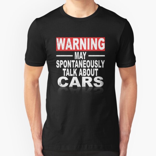 Warning: May Spontaneously Talk About Cars Slim Fit T-Shirt