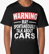 Warning: May Spontaneously Talk About Cars Long T-Shirt