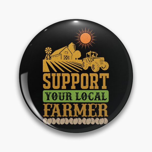 Item preview, Support Your Local Farmer: Funny Farming Gift, Farmer designed and sold by Adexyl.