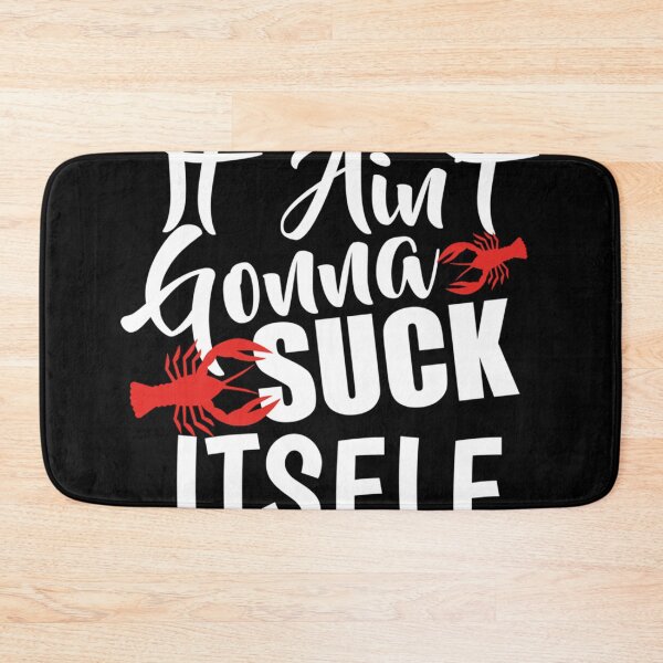 Item preview, It Ain&x27;t Gonna Suck Itself Shirt - Crawfish Crayfish Shirts Essential  designed and sold by pectolrawlsc.
