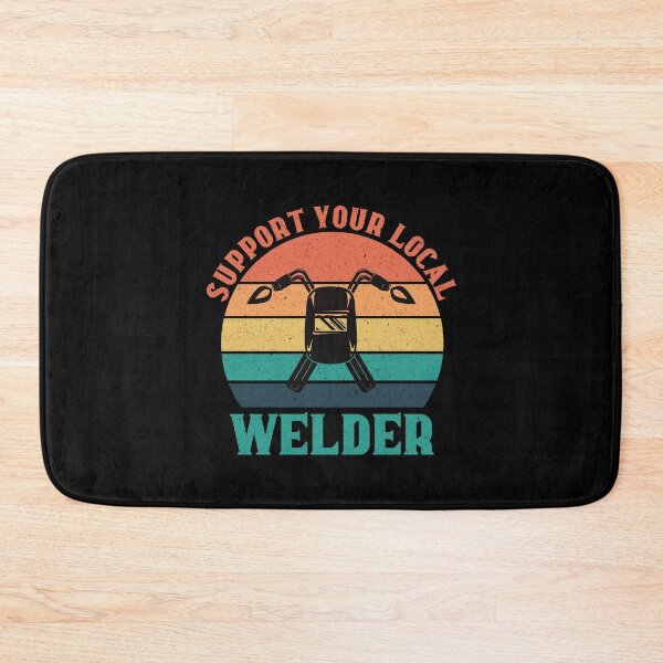 Item preview, Support Your Local Welder: Funny Welding Gift, Welder designed and sold by Adexyl.