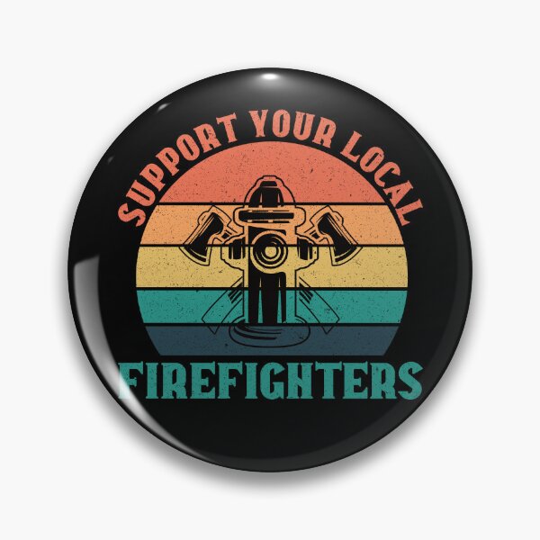Item preview, Support Your Local Firefighters: Funny Firefighting Gift, Firefighter designed and sold by Adexyl.