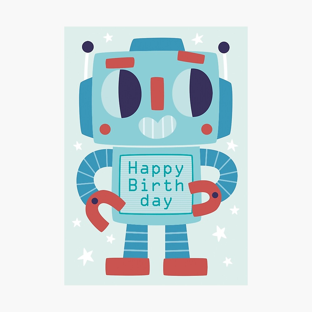 Impression Metallique Conception De Cartes De Robot Joyeux Anniversaire Par Bakura240 Redbubble