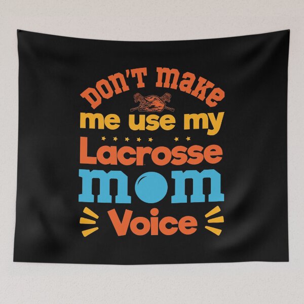 Item preview, Don't Make Me Use My Lacrosse Mom Voice: Lacrosse Mom Funny Gift - Lacrosse designed and sold by Adexyl.