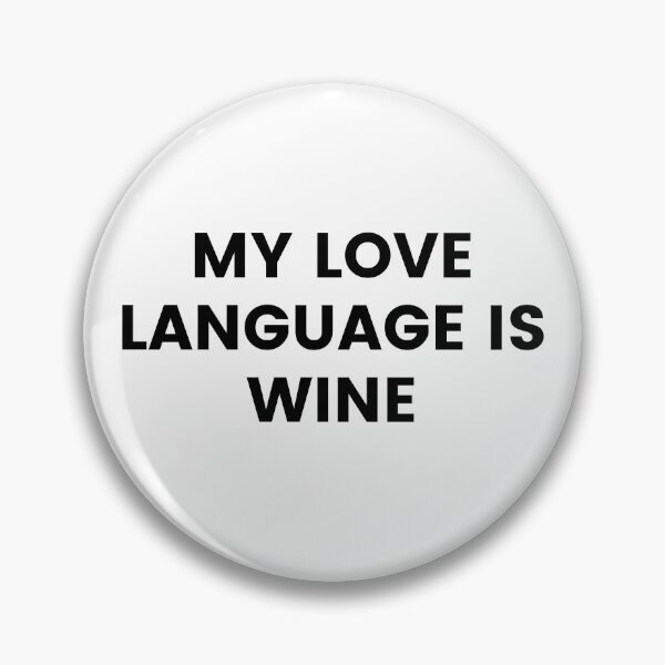 Item preview, My Love Language Is Wine. Funny Wine Lover Quote. designed and sold by That Cheeky Tee.