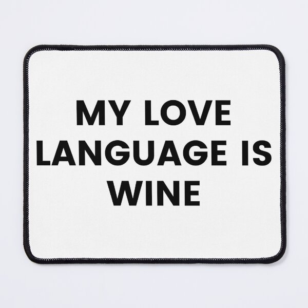 Item preview, My Love Language Is Wine. Funny Wine Lover Quote. designed and sold by That Cheeky Tee.