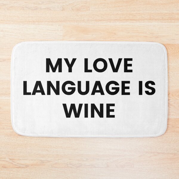 Item preview, My Love Language Is Wine. Funny Wine Lover Quote. designed and sold by That Cheeky Tee.