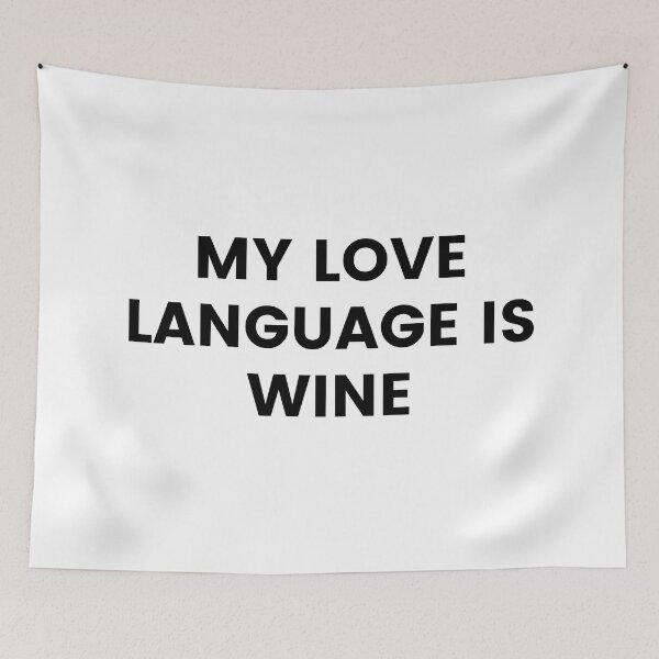 Item preview, My Love Language Is Wine. Funny Wine Lover Quote. designed and sold by That Cheeky Tee.