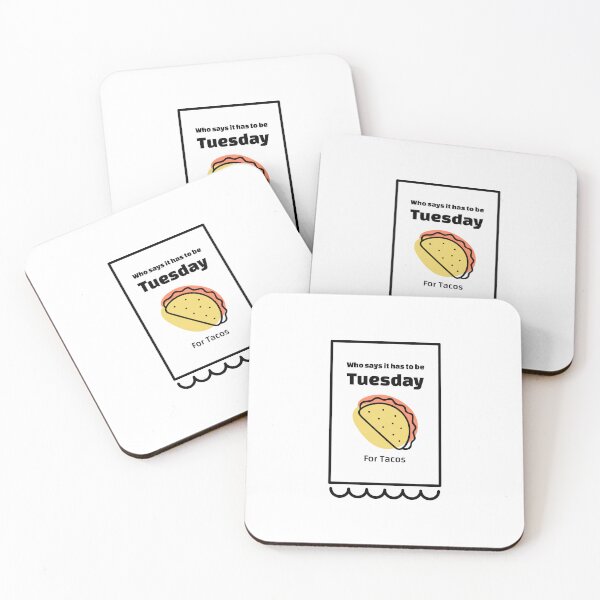 Item preview, Doesn't have to be Tuesday for Tacos designed and sold by dgutpro87.