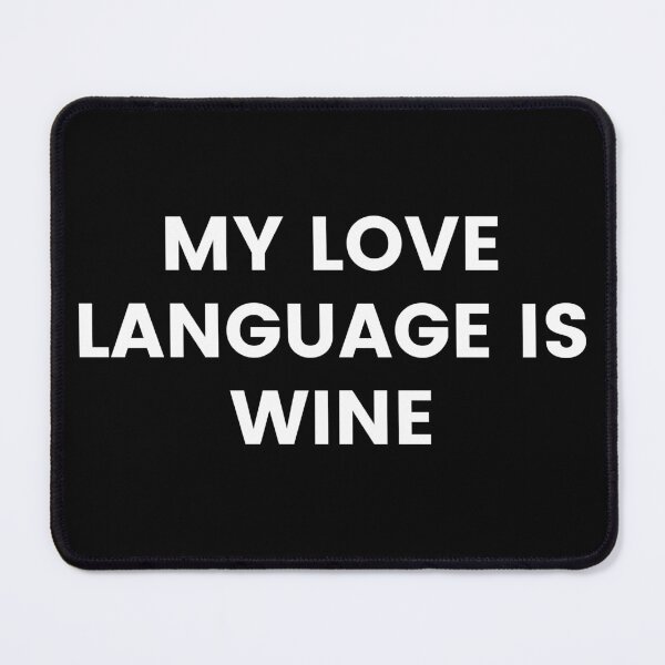 Item preview, My Love Language Is Wine. Funny Wine Lover Quote. designed and sold by That Cheeky Tee.