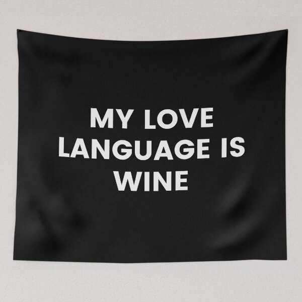 Item preview, My Love Language Is Wine. Funny Wine Lover Quote. designed and sold by That Cheeky Tee.