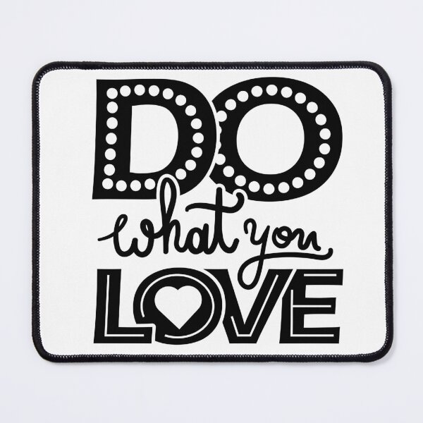 Item preview, Do What you love designed and sold by cgroenewald.