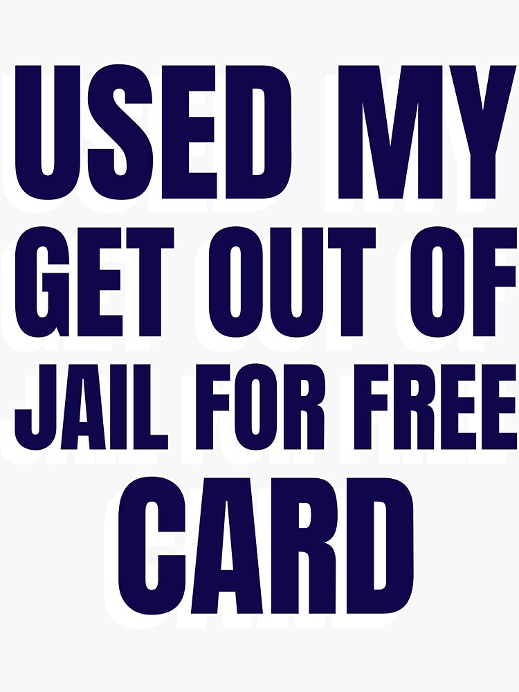 use-get-out-of-jail-for-free-card-sticker-for-sale-by-dgutpro87