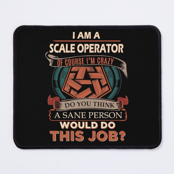 Item preview, Scale Operator T Shirt - Sane Person Gift Item Tee designed and sold by watkinsmat.