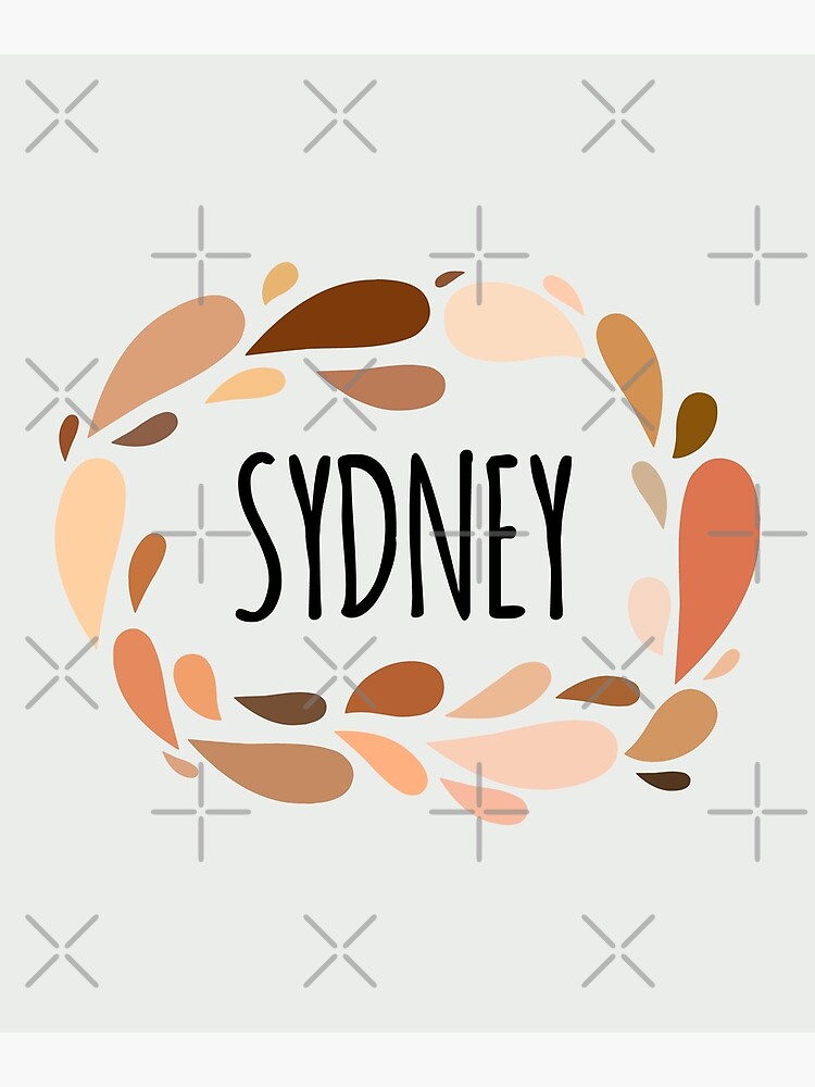 "Sydney Names for Wife Daughter and Girl" Poster for Sale by kindxinn