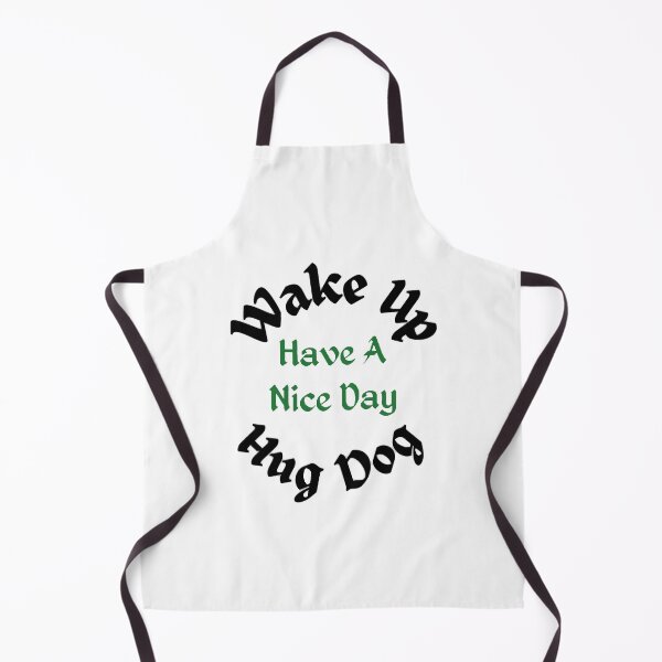 Item preview, Wake Up Hug Dog Have A Nice Day - Funny and cute T-Shirts Quotes designed and sold by Designspot2020.