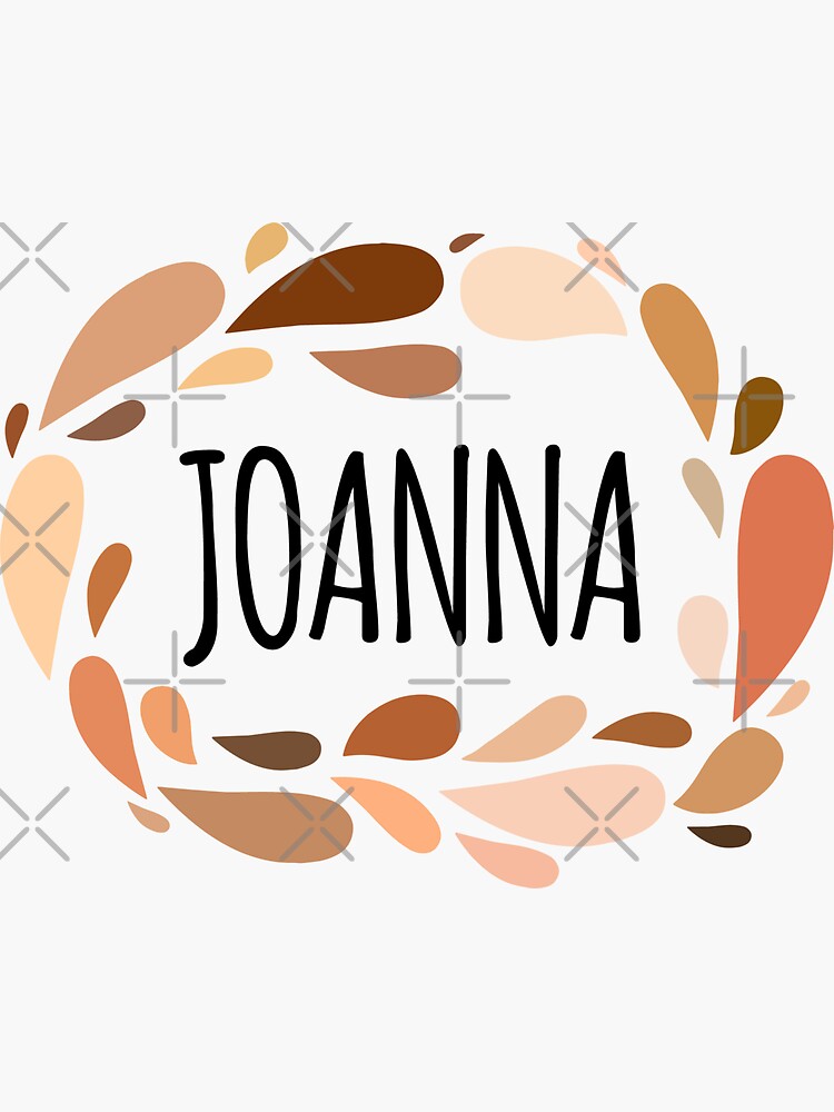 "Joanna Names for Wife Daughter and Girl" Sticker by kindxinn Redbubble