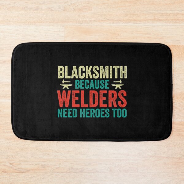 Item preview, Blacksmith Because Welders Need Heroes Too: Funny Blacksmith Gift - Blacksmithing Dad designed and sold by Adexyl.