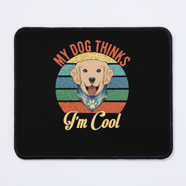 Item preview, my dog thinking i'm cool designed and sold by Fine Art California.