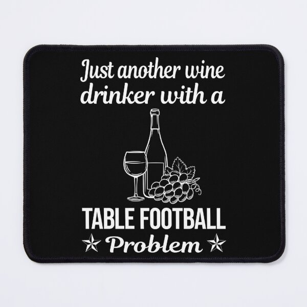 Item preview, Wine Drinker Table Football Soccer Foosball designed and sold by zuehloxerxk.